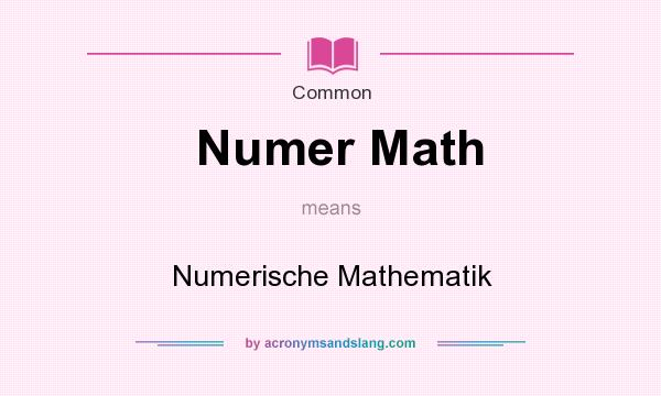 What does Numer Math mean? It stands for Numerische Mathematik