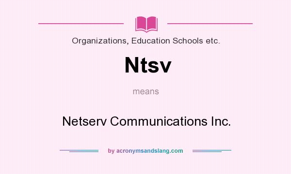 What does Ntsv mean? It stands for Netserv Communications Inc.