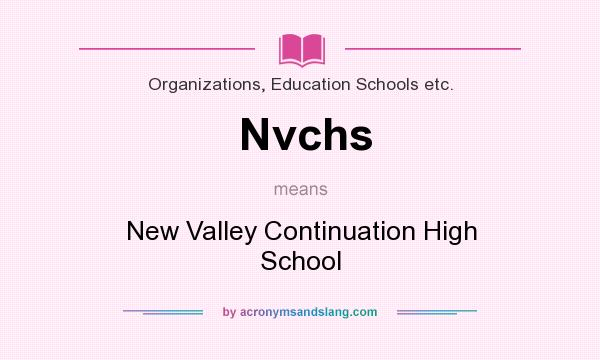 What does Nvchs mean? It stands for New Valley Continuation High School