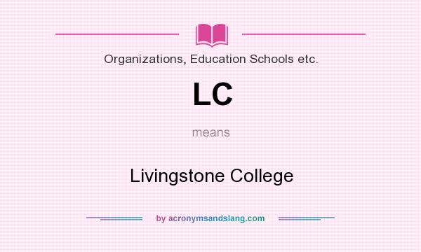 What does LC mean? It stands for Livingstone College