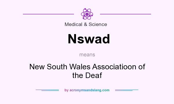 What does Nswad mean? It stands for New South Wales Associatioon of the Deaf