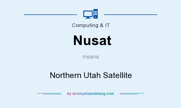 What does Nusat mean? It stands for Northern Utah Satellite