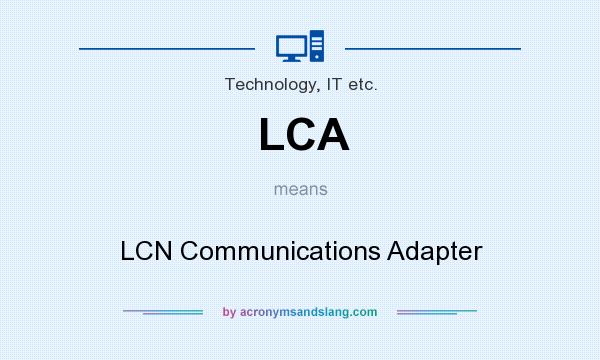 What does LCA mean? It stands for LCN Communications Adapter