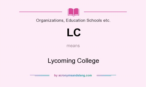 What does LC mean? It stands for Lycoming College
