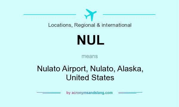 What does NUL mean? It stands for Nulato Airport, Nulato, Alaska, United States