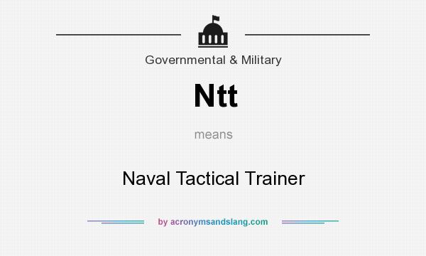 What does Ntt mean? It stands for Naval Tactical Trainer