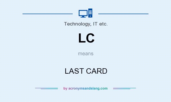 What does LC mean? It stands for LAST CARD