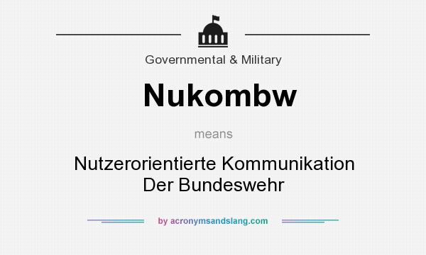 What does Nukombw mean? It stands for Nutzerorientierte Kommunikation Der Bundeswehr
