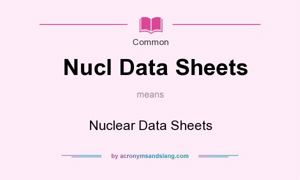 What does Nucl Data Sheets mean? It stands for Nuclear Data Sheets