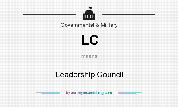 What does LC mean? It stands for Leadership Council