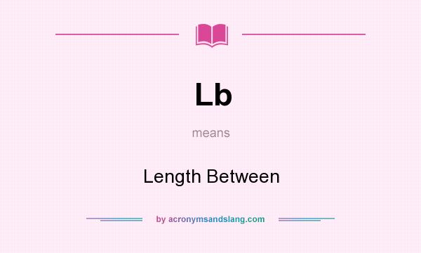 What does Lb mean? It stands for Length Between