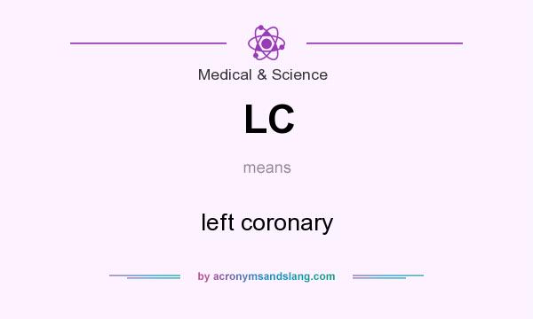 What does LC mean? It stands for left coronary