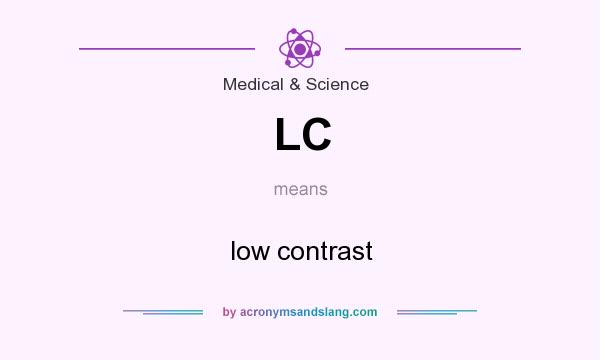 What does LC mean? It stands for low contrast