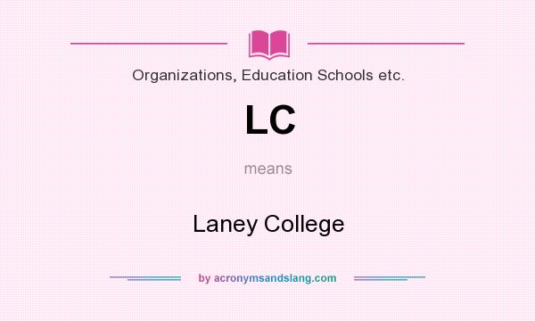 What does LC mean? It stands for Laney College