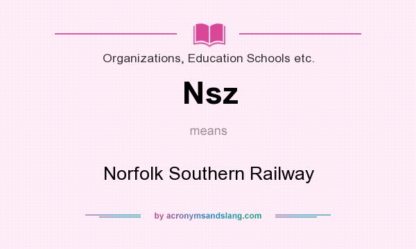 What does Nsz mean? It stands for Norfolk Southern Railway