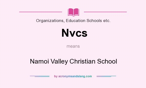 What does Nvcs mean? It stands for Namoi Valley Christian School