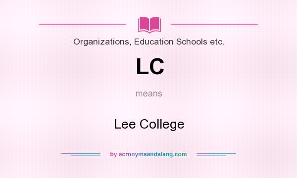 What does LC mean? It stands for Lee College