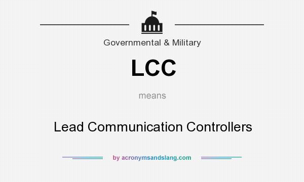 What does LCC mean? It stands for Lead Communication Controllers
