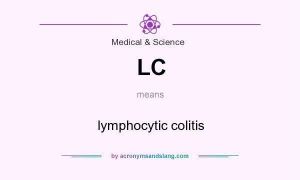 What does LC mean? It stands for lymphocytic colitis