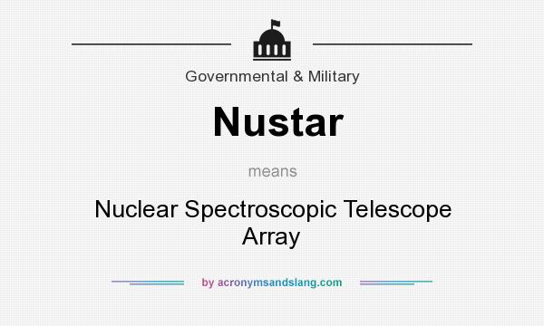 What does Nustar mean? It stands for Nuclear Spectroscopic Telescope Array
