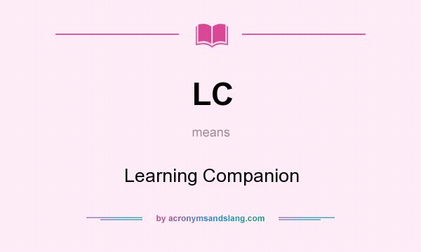 What does LC mean? It stands for Learning Companion