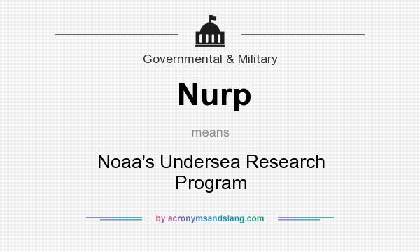 What does Nurp mean? It stands for Noaa`s Undersea Research Program