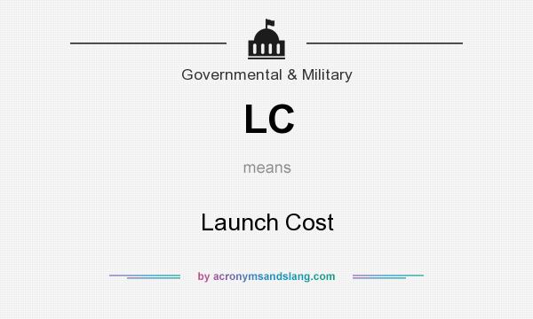 What does LC mean? It stands for Launch Cost
