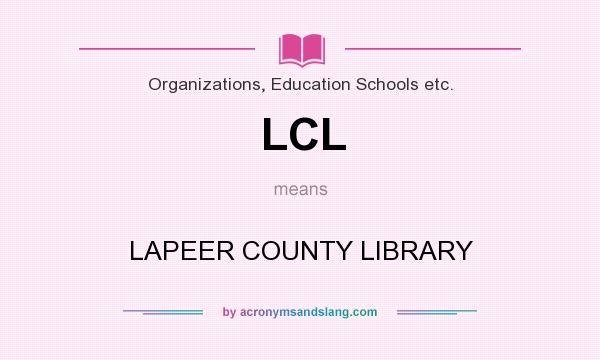 What does LCL mean? It stands for LAPEER COUNTY LIBRARY