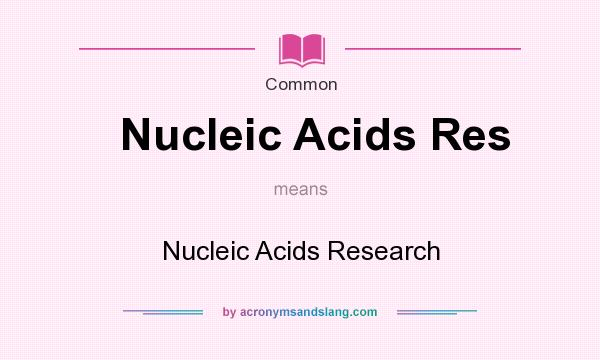 What does Nucleic Acids Res mean? It stands for Nucleic Acids Research