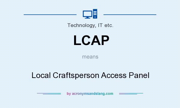 What does LCAP mean? It stands for Local Craftsperson Access Panel