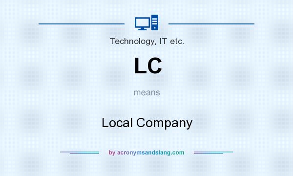 What does LC mean? It stands for Local Company