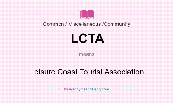 What does LCTA mean? It stands for Leisure Coast Tourist Association
