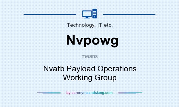 What does Nvpowg mean? It stands for Nvafb Payload Operations Working Group