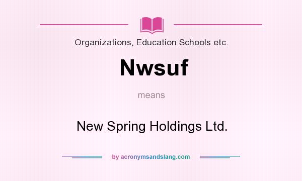 What does Nwsuf mean? It stands for New Spring Holdings Ltd.