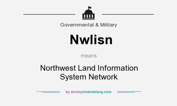 What does Nwlisn mean? It stands for Northwest Land Information System Network