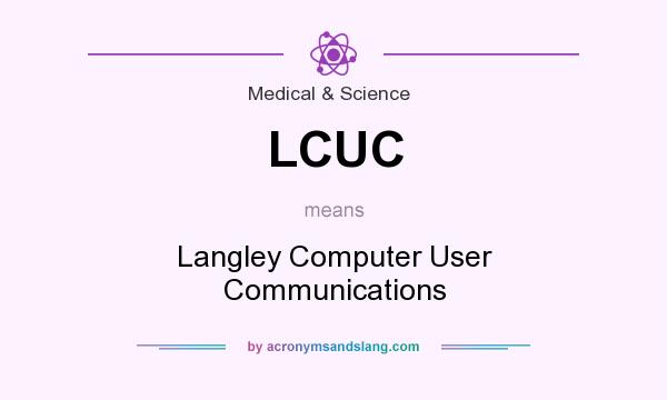 What does LCUC mean? It stands for Langley Computer User Communications