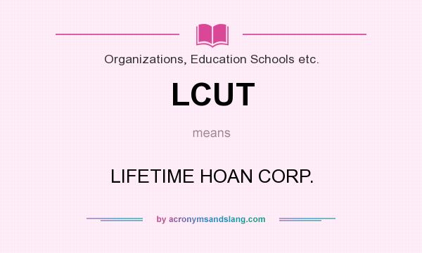 What does LCUT mean? It stands for LIFETIME HOAN CORP.