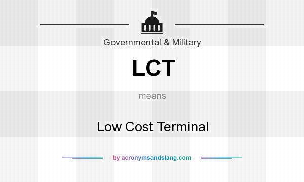 What does LCT mean? It stands for Low Cost Terminal