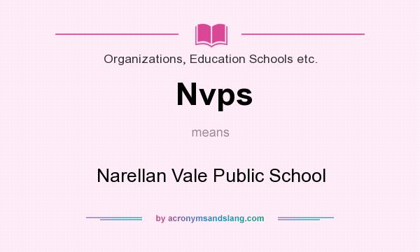 What does Nvps mean? It stands for Narellan Vale Public School