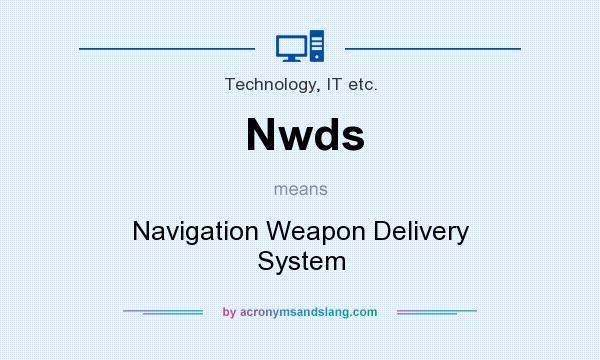 What does Nwds mean? It stands for Navigation Weapon Delivery System