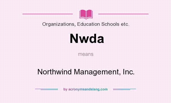 What does Nwda mean? It stands for Northwind Management, Inc.