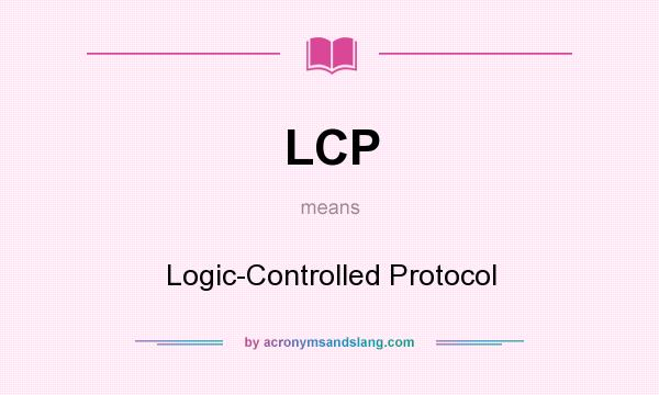 What does LCP mean? It stands for Logic-Controlled Protocol