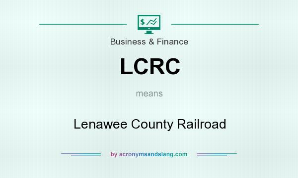 What does LCRC mean? It stands for Lenawee County Railroad