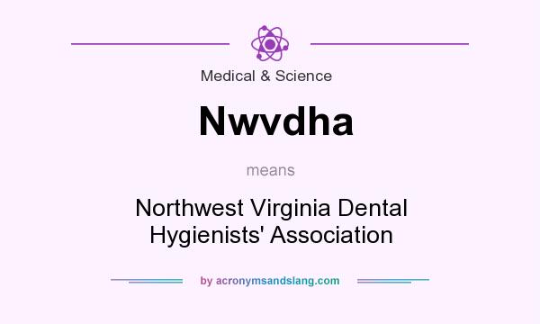 What does Nwvdha mean? It stands for Northwest Virginia Dental Hygienists` Association