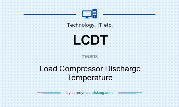 What does LCDT mean? It stands for Load Compressor Discharge Temperature