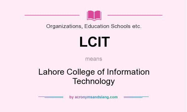 What does LCIT mean? It stands for Lahore College of Information Technology
