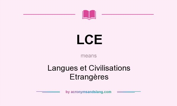 What does LCE mean? It stands for Langues et Civilisations Etrangères