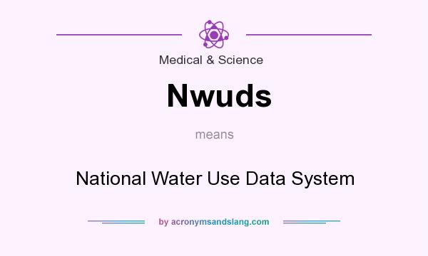 What does Nwuds mean? It stands for National Water Use Data System