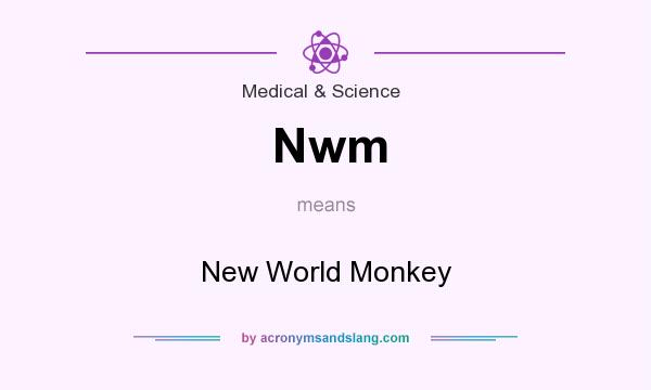 What does Nwm mean? It stands for New World Monkey