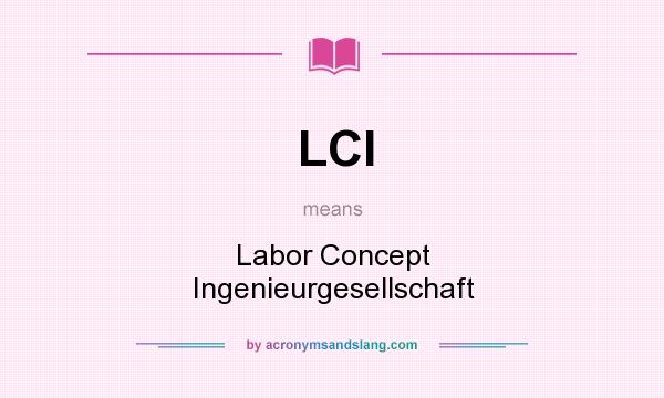 What does LCI mean? It stands for Labor Concept Ingenieurgesellschaft